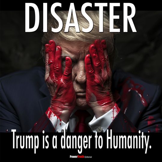 Editorial: Disaster. Trump hiding his face behind bloodied hands: a danger to humanity.
